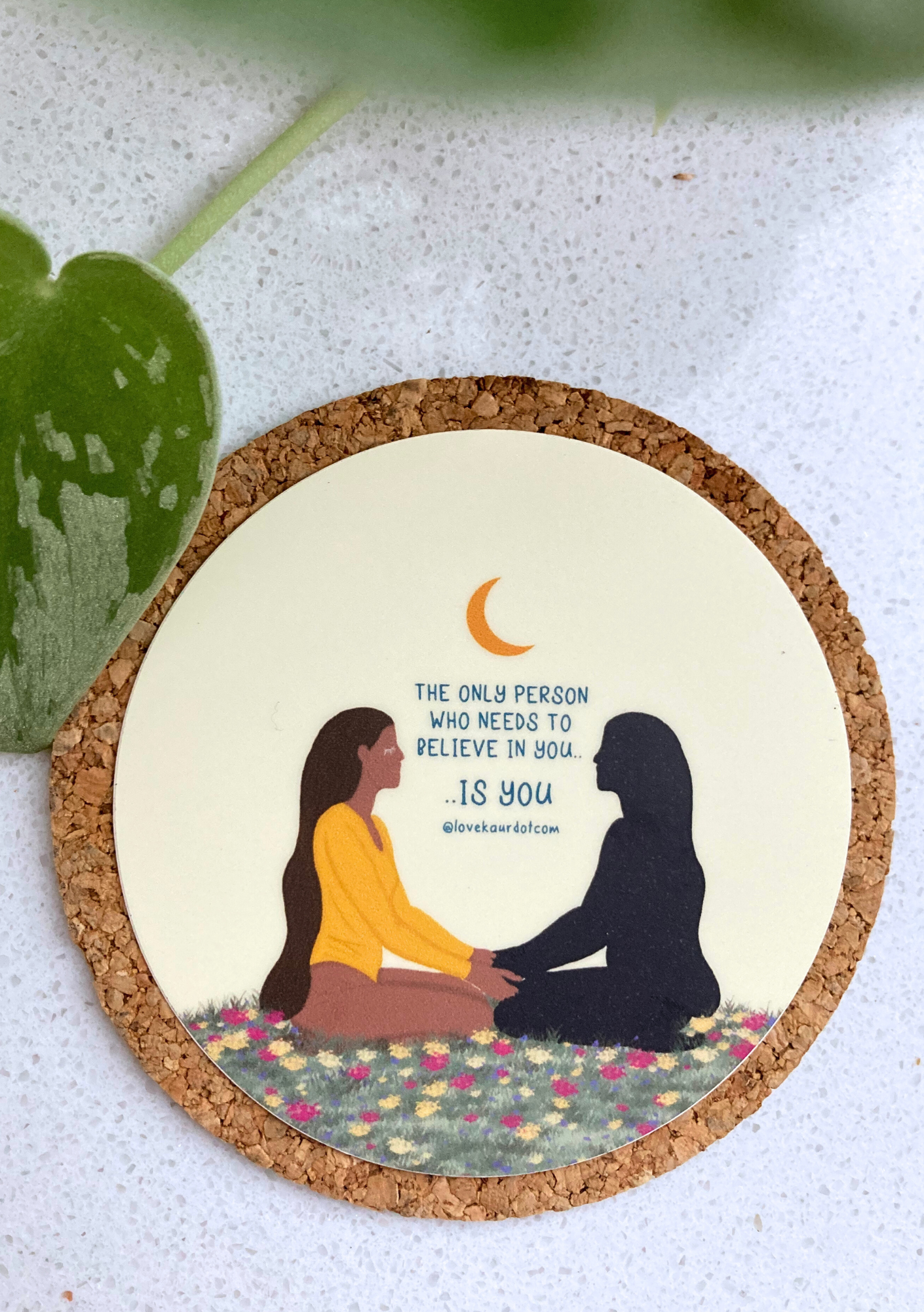 The Only Person Who Needs To Believe In You - Sticker