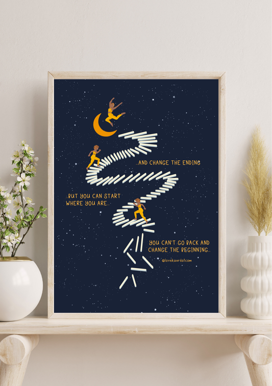 You Cannot Go Back And Change The Beginning