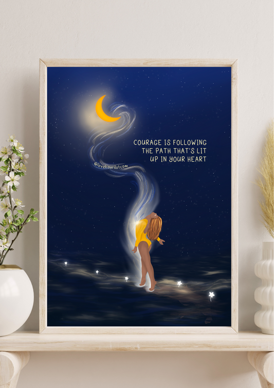 Courage Is Following The Path - A4 Print