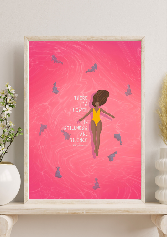 There Is Power In Stillness & Silence - A4 Print